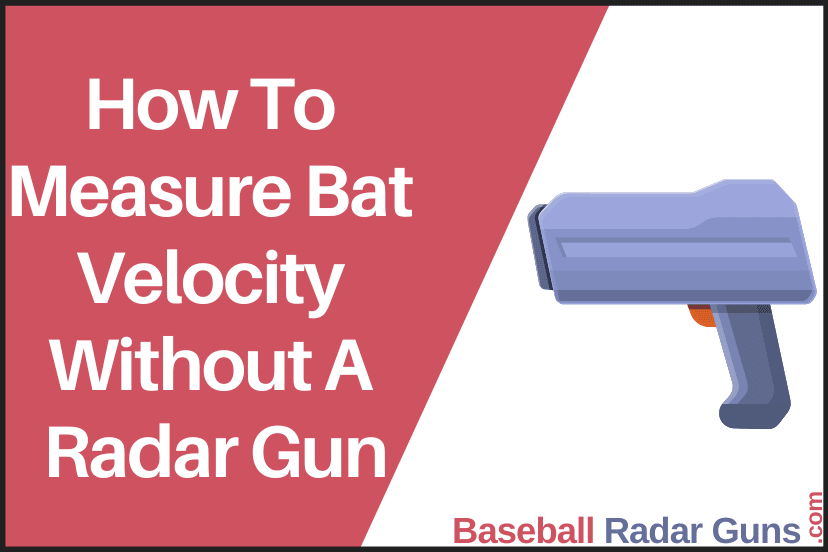 How To Measure Bat Velocity Without A Radar Gun