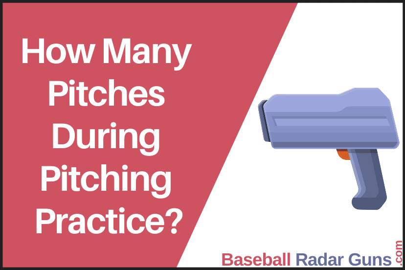 How Many Pitches During Pitching Practice